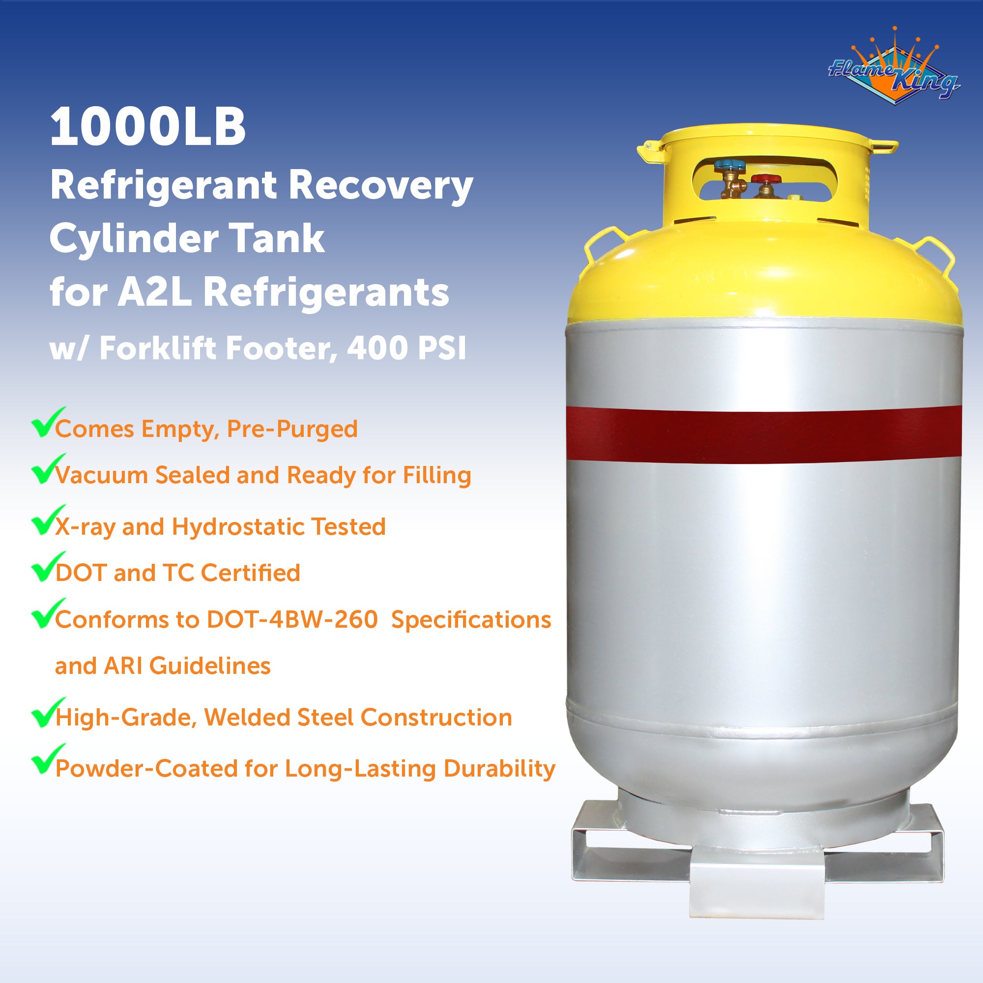 Flame King 1000LB Refrigerant Recovery Cylinder Tank with Forklift Footer 400 PSI for A2L Refrigerants